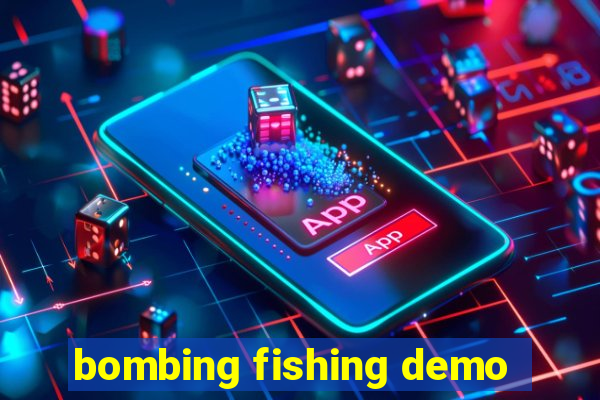 bombing fishing demo